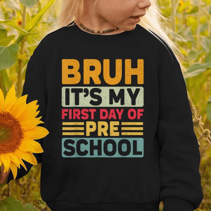Bruh My First Day Preschool Back To School Preschool Graphic Toddler Sweatshirt