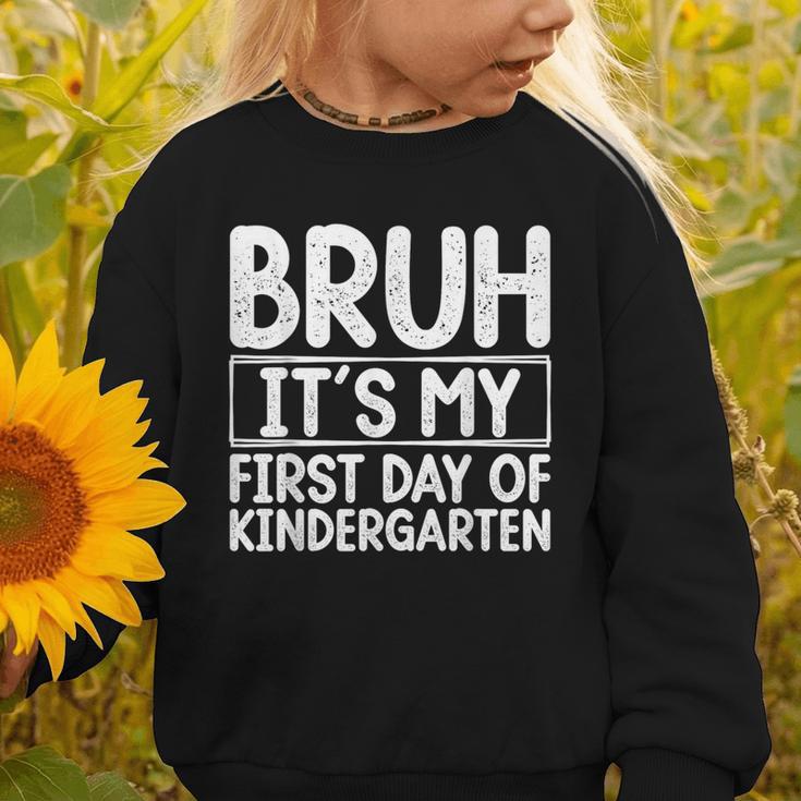 Bruh Its My First Day Of Kindergarten Back To School Boy Kid Graphic Toddler Sweatshirt Bruh Its My First Day Of Kindergarten Back To School Boy Kid Graphic Toddler Sweatshirt