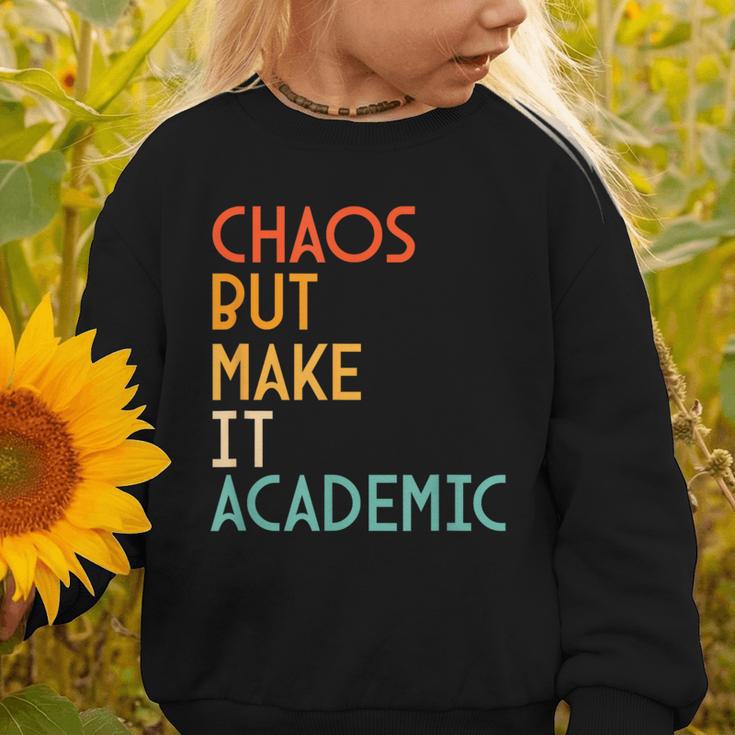 Chaos But Make It Academic Retro Back To School Graphic Toddler Sweatshirt Chaos But Make It Academic Retro Back To School Graphic Toddler Sweatshirt