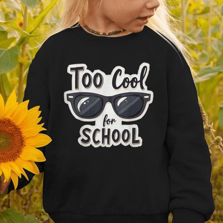 Too Cool For School Sunglasses First Day Back To School Graphic Toddler Sweatshirt Too Cool For School Sunglasses First Day Back To School Graphic Toddler Sweatshirt