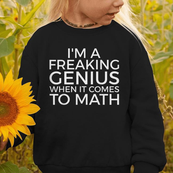 I'm a Freaking Genius When It Comes To Math Back To School Graphic Toddler Sweatshirt I'm a Freaking Genius When It Comes To Math Back To School Graphic Toddler Sweatshirt