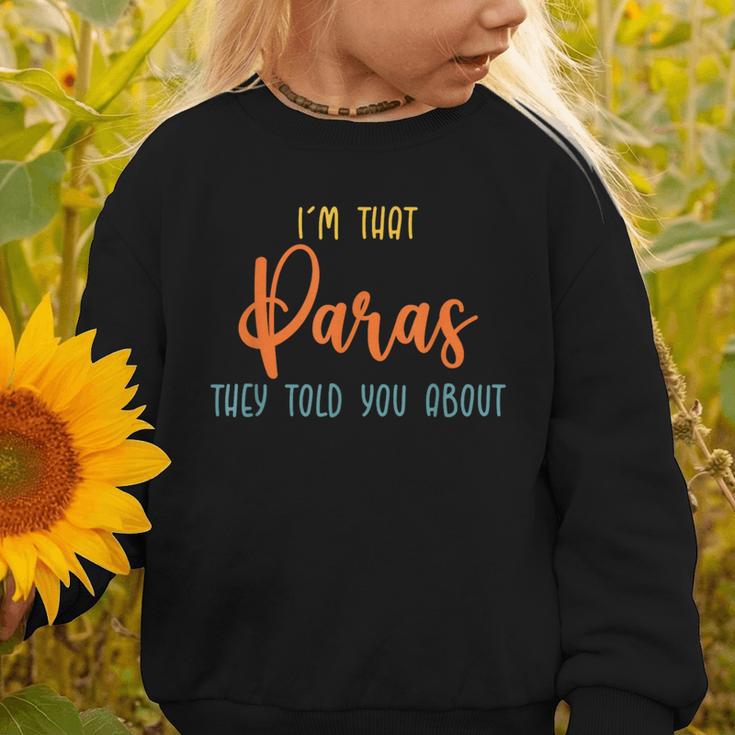 I'm That Paras They Told You Paraprofessional Back To School Graphic Toddler Sweatshirt I'm That Paras They Told You Paraprofessional Back To School Graphic Toddler Sweatshirt