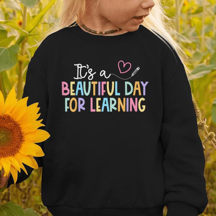 It's A Beautiful Day For Learning Back To School Graphic Toddler Sweatshirt It's A Beautiful Day For Learning Back To School Graphic Toddler Sweatshirt