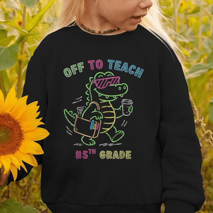 Off To Teach Fifth Grade Alligator Back To School Graphic Toddler Sweatshirt Off To Teach Fifth Grade Alligator Back To School Graphic Toddler Sweatshirt