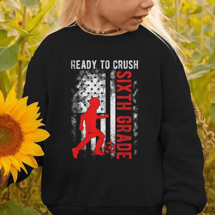 Ready To Crush Sixth Grade Soccer USA Flag Back To School Graphic Toddler Sweatshirt Ready To Crush Sixth Grade Soccer USA Flag Back To School Graphic Toddler Sweatshirt