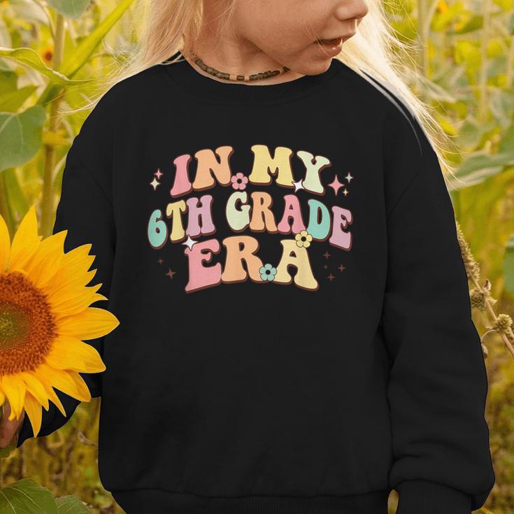 In My Sixth Grade Era Back To School 6th Grade Era Kids Graphic Toddler Sweatshirt In My Sixth Grade Era Back To School 6th Grade Era Kids Graphic Toddler Sweatshirt