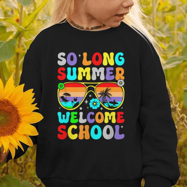 So Long Summer Welcome School Back To School Academic Year Graphic Toddler Sweatshirt