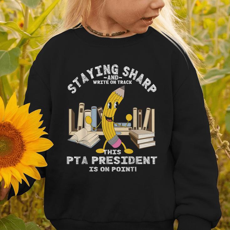 Stay Sharp PTA President Back To School Pencil Graphic Toddler Sweatshirt