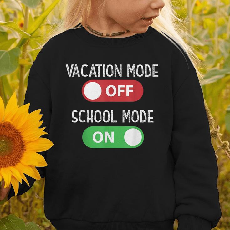 Vacation Mode Off School Mode On Back To School Switch Graphic Toddler Sweatshirt Vacation Mode Off School Mode On Back To School Switch Graphic Toddler Sweatshirt