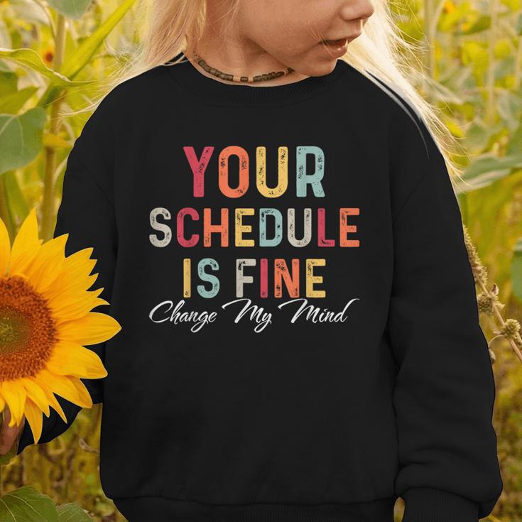 'Your Schedule Is Fine' Back To School Headstart Fun Graphic Toddler Sweatshirt 'Your Schedule Is Fine' Back To School Headstart Fun Graphic Toddler Sweatshirt