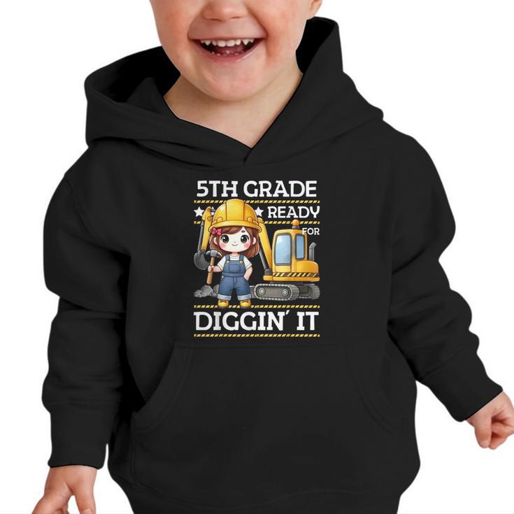 5th Grade Ready For Digging Construction Girl Back To School Graphic Toddler Hoodie