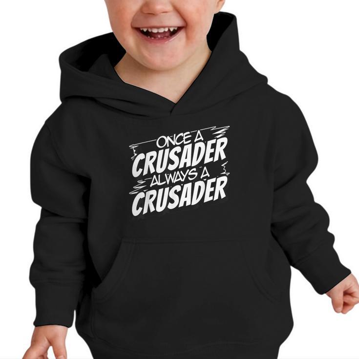 Always A Crusader Back To School Spirit Graphic Toddler Hoodie