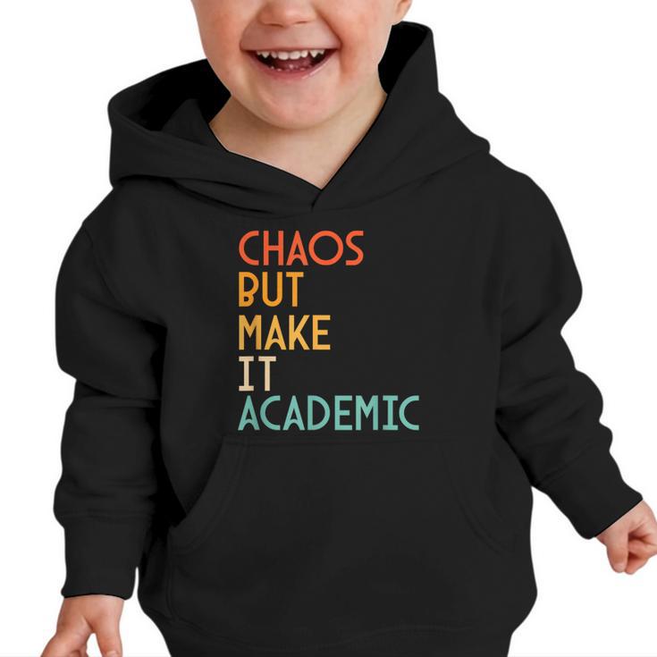 Chaos But Make It Academic Retro Back To School Graphic Toddler Hoodie