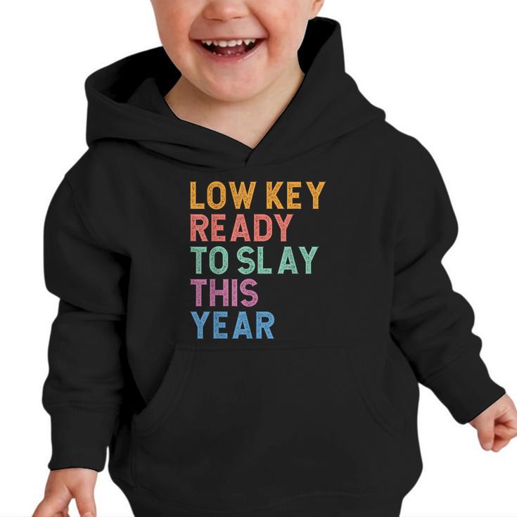 Gen Z Alpha Back To School Low Key Ready To Slay This Year Graphic Toddler Hoodie