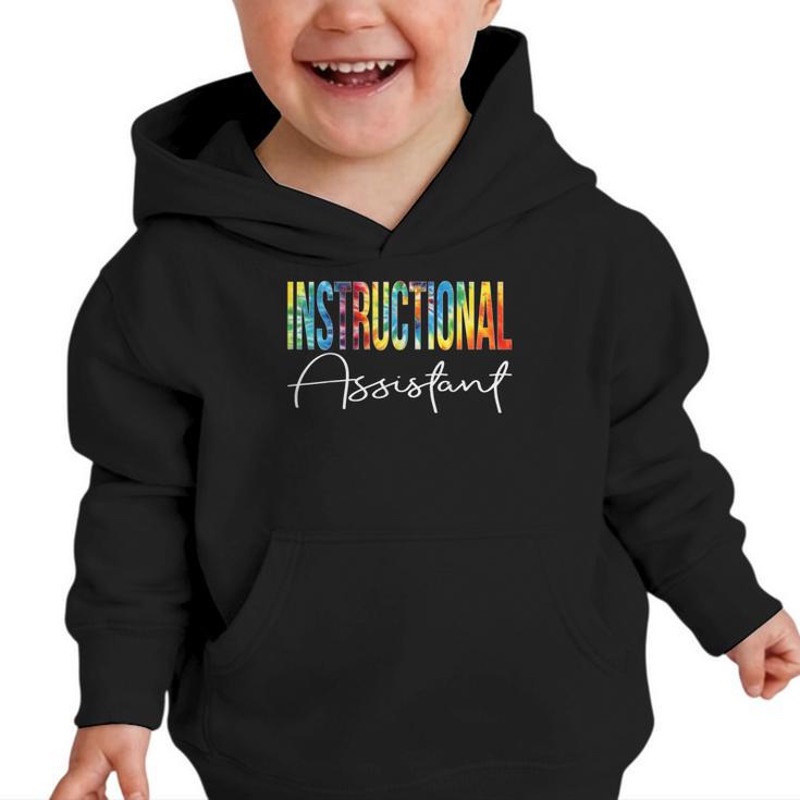 Instructional Assistant Tie Dye Back To School For Work Graphic Toddler Hoodie