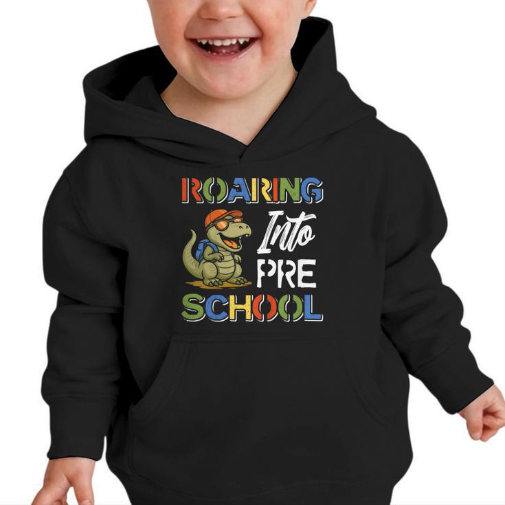Roaring Into Preschool First Day Back To School Students Graphic Toddler Hoodie
