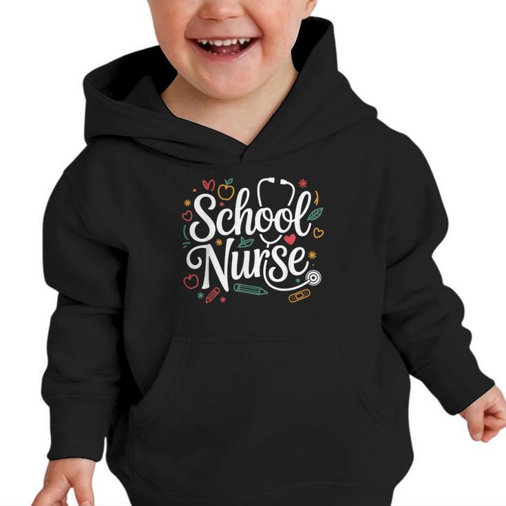 School Nurse Back To School Nurse Life Graphic Toddler Hoodie