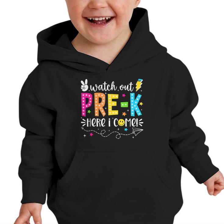 Watch Out Pre-K Here I Come Back To School Boys Girls Kids Graphic Toddler Hoodie
