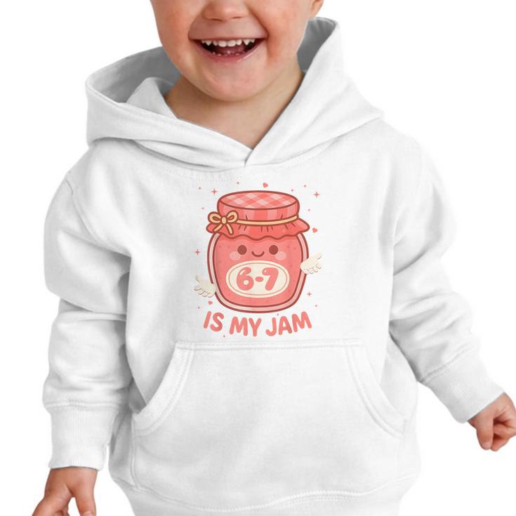 67 Is My Jam Back To School Girls Kids Cute 6 7 Meme Graphic Toddler Hoodie 67 Is My Jam Back To School Girls Kids Cute 6 7 Meme Graphic Toddler Hoodie