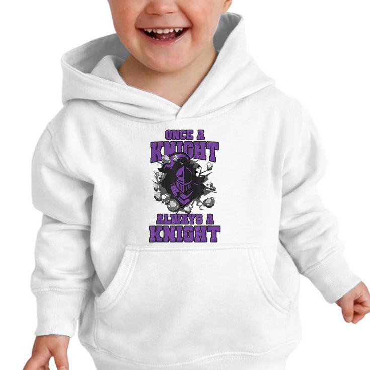 Always A Knight Back To School Spirit P Graphic Toddler Hoodie Always A Knight Back To School Spirit P Graphic Toddler Hoodie