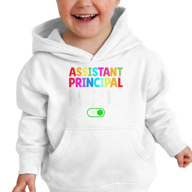 Assistant Principal Mode On Back To School Vice Principals Graphic Toddler Hoodie Assistant Principal Mode On Back To School Vice Principals Graphic Toddler Hoodie