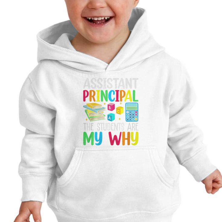 Back To School Assistant Principal The Students Are My Why Premium Tri-Blend Graphic Toddler Hoodie