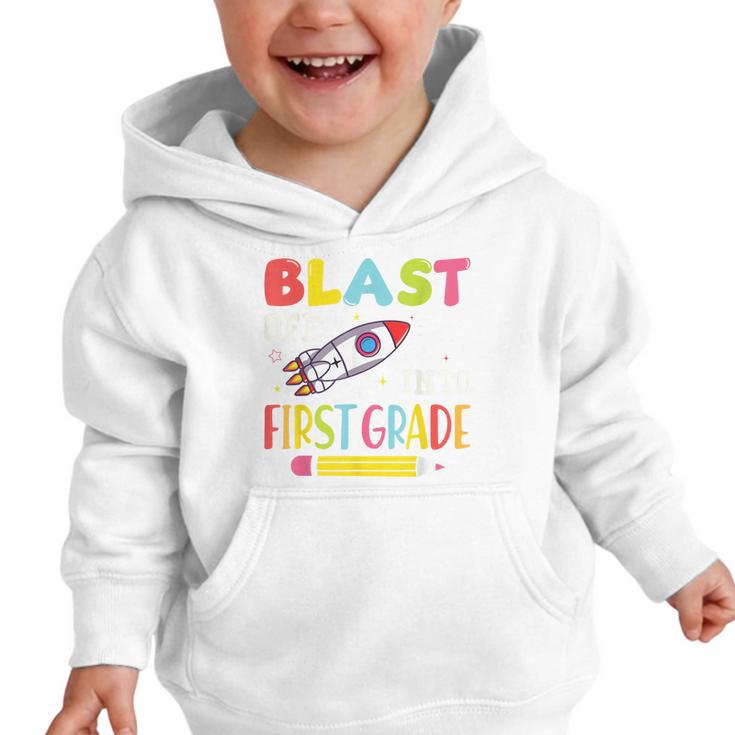 Blast Off Into First Grade Back To School Kids Rocket Space Graphic Toddler Hoodie Blast Off Into First Grade Back To School Kids Rocket Space Graphic Toddler Hoodie
