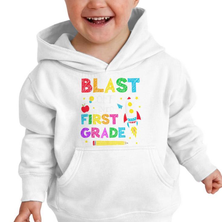 Blast Off Into First Grade Squad First Day Back To School Graphic Toddler Hoodie Blast Off Into First Grade Squad First Day Back To School Graphic Toddler Hoodie
