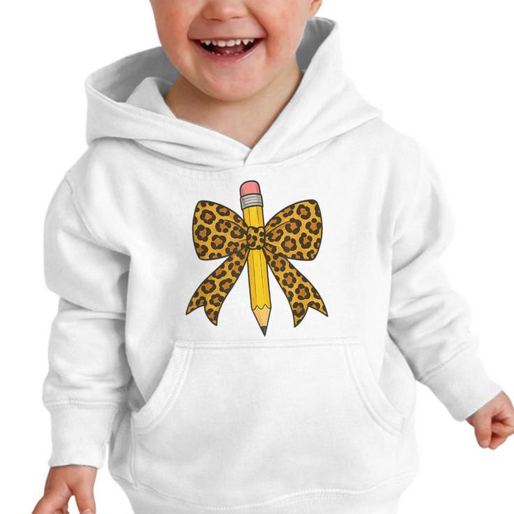 Bow Pencil Leopard First Day Of School Back To School Graphic Toddler Hoodie Bow Pencil Leopard First Day Of School Back To School Graphic Toddler Hoodie