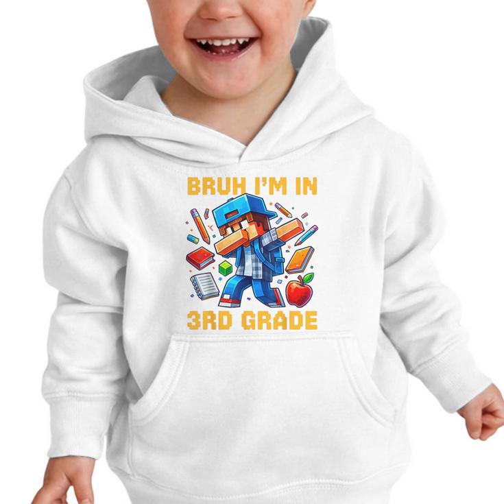 Bruh I'm In 3rd Grade Dabbing Boys Kids Gamer Back To School Graphic Toddler Hoodie