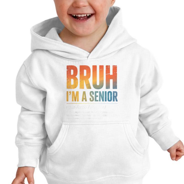 Bruh I'm A Senior Back To School Class Of 2026 Graduation Graphic Toddler Hoodie
