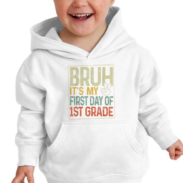 Bruh Its My First Day Of 1st Grade Back To School Boys Kids Graphic Toddler Hoodie Bruh Its My First Day Of 1st Grade Back To School Boys Kids Graphic Toddler Hoodie