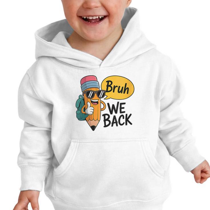 Cool Cartoon Pencil Saying Bruh Back To School Graphic Toddler Hoodie