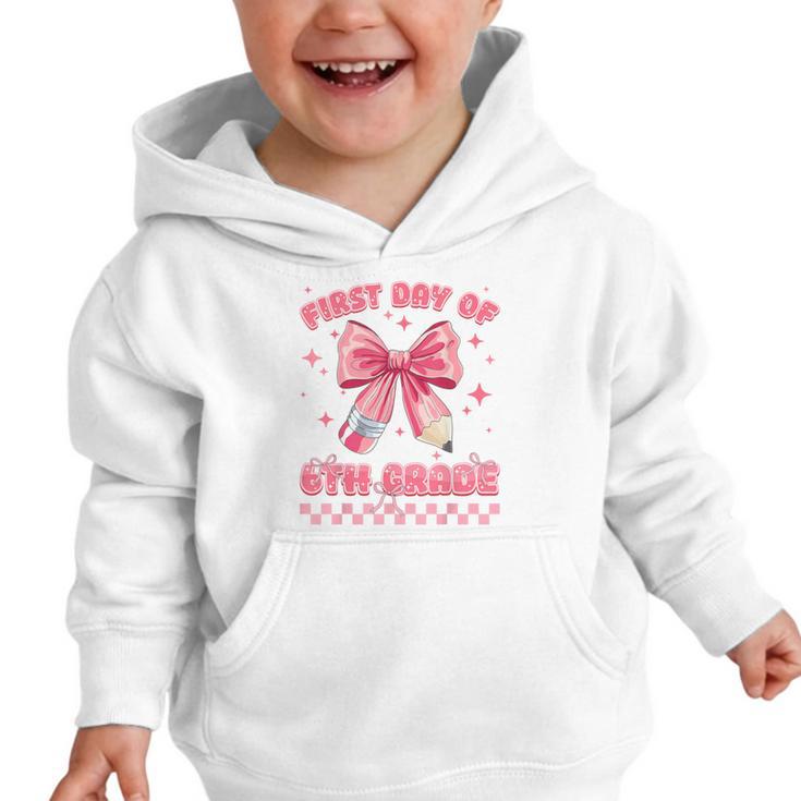 First Day Of 6th Grade Coquette Back To School Girls Kids Graphic Toddler Hoodie