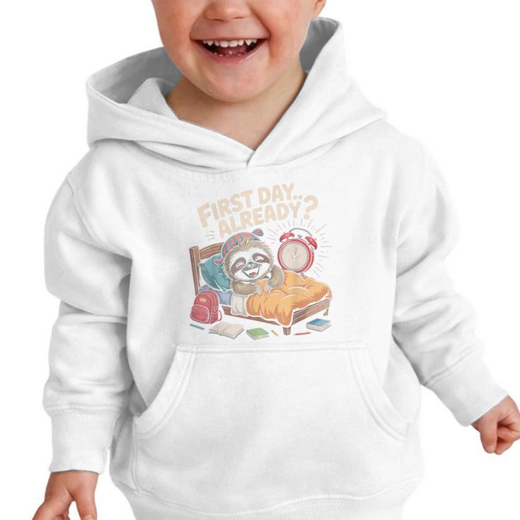 First Day Already Sloth Alarm Clock Back To School Graphic Toddler Hoodie First Day Already Sloth Alarm Clock Back To School Graphic Toddler Hoodie