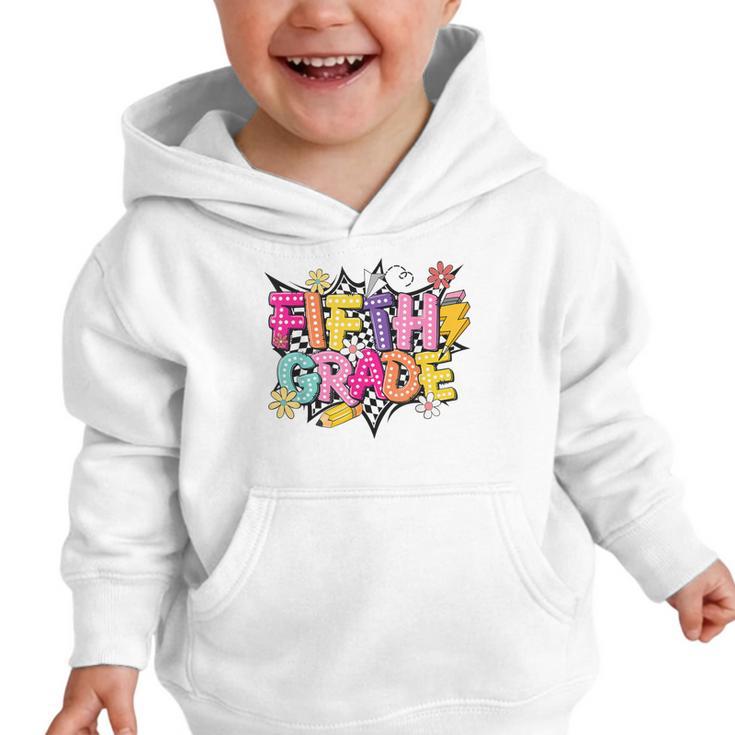First Day Of School Fifth Grade Back To School Kids Graphic Toddler Hoodie