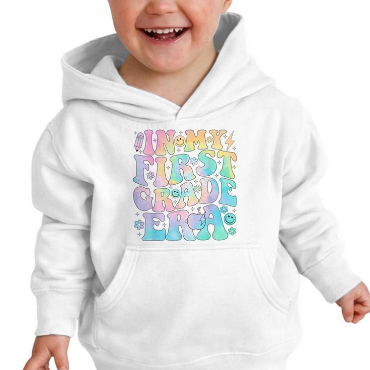 In My First Grade Era Girl Tie Dye 1st Grade Back To School Graphic Toddler Hoodie In My First Grade Era Girl Tie Dye 1st Grade Back To School Graphic Toddler Hoodie