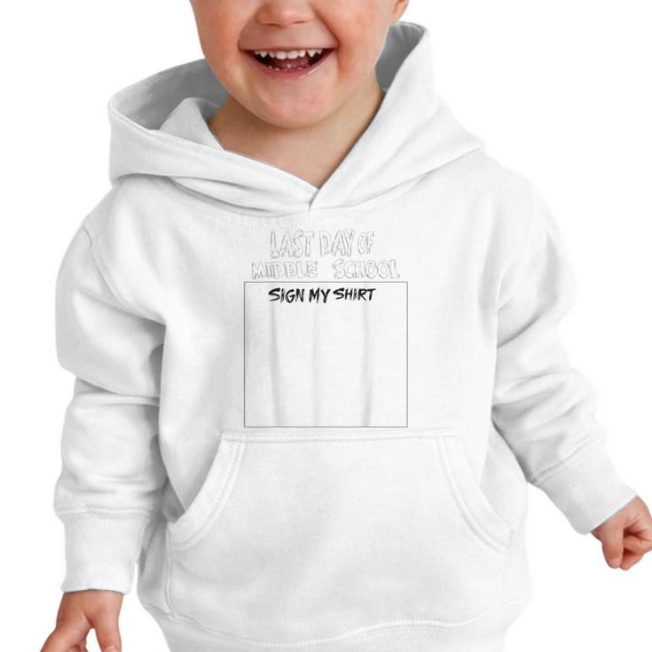 Fun Last Day Of School Sign My Shirt Back To School Cool Graphic Toddler Hoodie