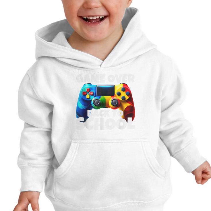 Game Over Back To School Gaming Controller Kids Gamer Graphic Toddler Hoodie Game Over Back To School Gaming Controller Kids Gamer Graphic Toddler Hoodie
