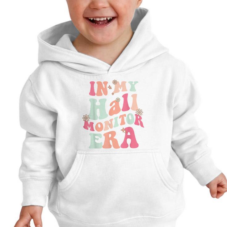 In My Hall Monitor Era School Student Back To School Groovy Graphic Toddler Hoodie