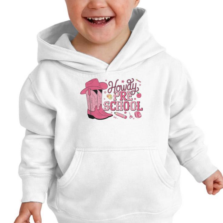Howdy Preschool Back To School Western Cowboy Cowgirls Pre-K Graphic Toddler Hoodie