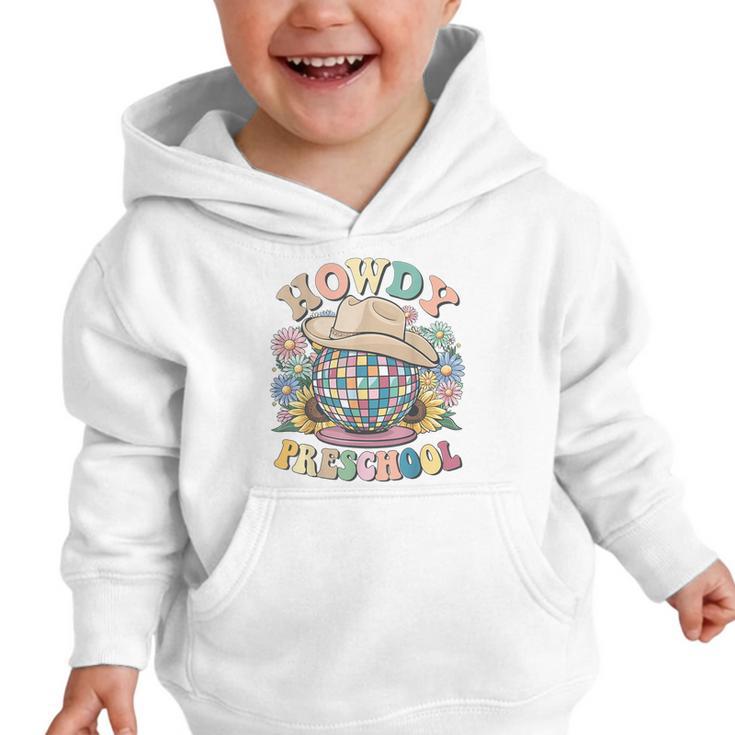 Howdy Preschool Cowgirl Country Western Pre-K Back To School Graphic Toddler Hoodie Howdy Preschool Cowgirl Country Western Pre-K Back To School Graphic Toddler Hoodie