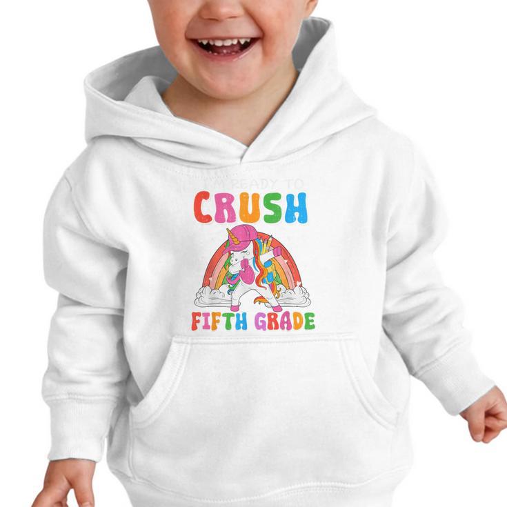 I'm Ready To Crush Fifth Grade Unicorn Back To School Girl Graphic Toddler Hoodie I'm Ready To Crush Fifth Grade Unicorn Back To School Girl Graphic Toddler Hoodie