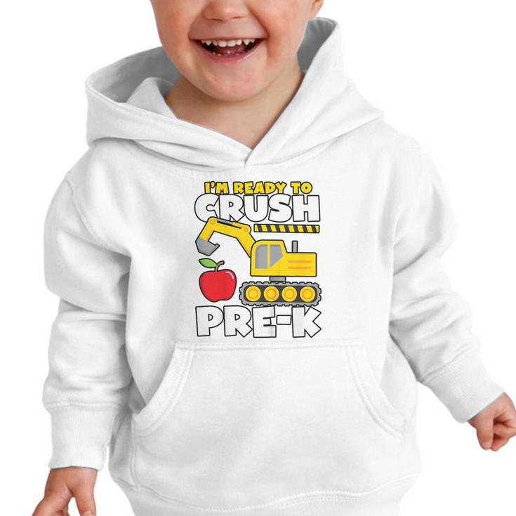 I'm Ready To Crush Pre-K Excavator Back To School Boys Graphic Toddler Hoodie