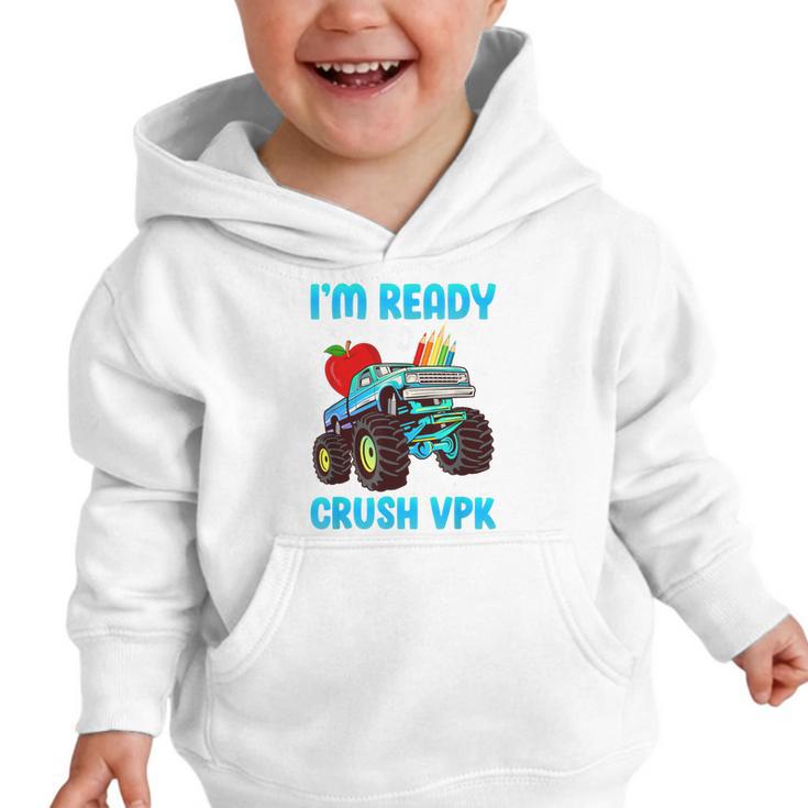 I'm Ready To Crush VPK First Day Of VPK Back To School VPK Graphic Toddler Hoodie