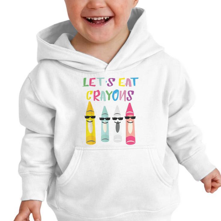 Kindergarten Back To School Crayons Let's Eat Crayon Graphic Toddler Hoodie Kindergarten Back To School Crayons Let's Eat Crayon Graphic Toddler Hoodie