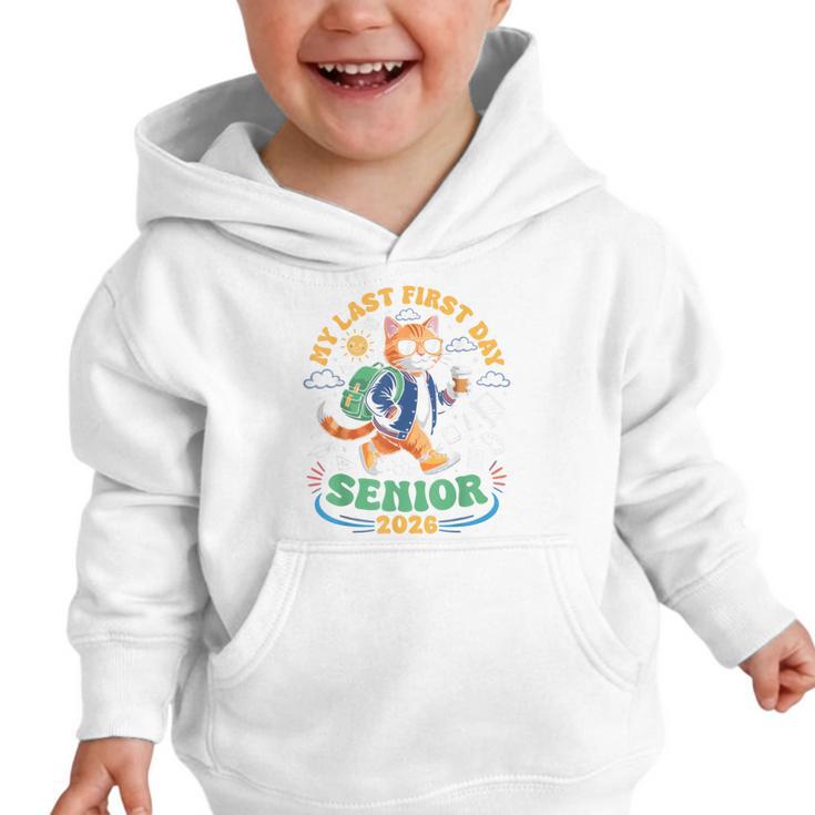 My Last First Day Senior 2026 Cat Back To School Graphic Toddler Hoodie