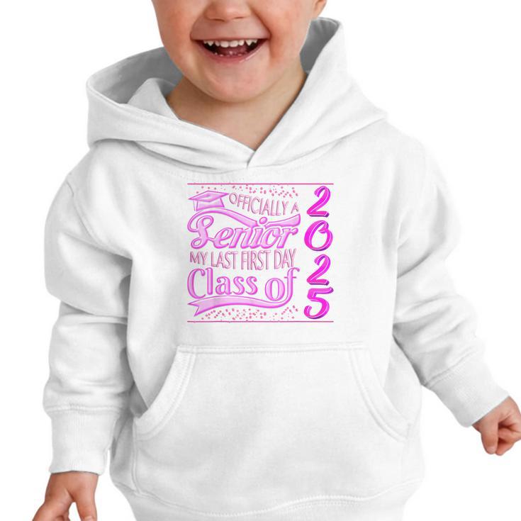 My Last First Day Senior Back To School 2025 Class Of 2025 Graphic Toddler Hoodie My Last First Day Senior Back To School 2025 Class Of 2025 Graphic Toddler Hoodie