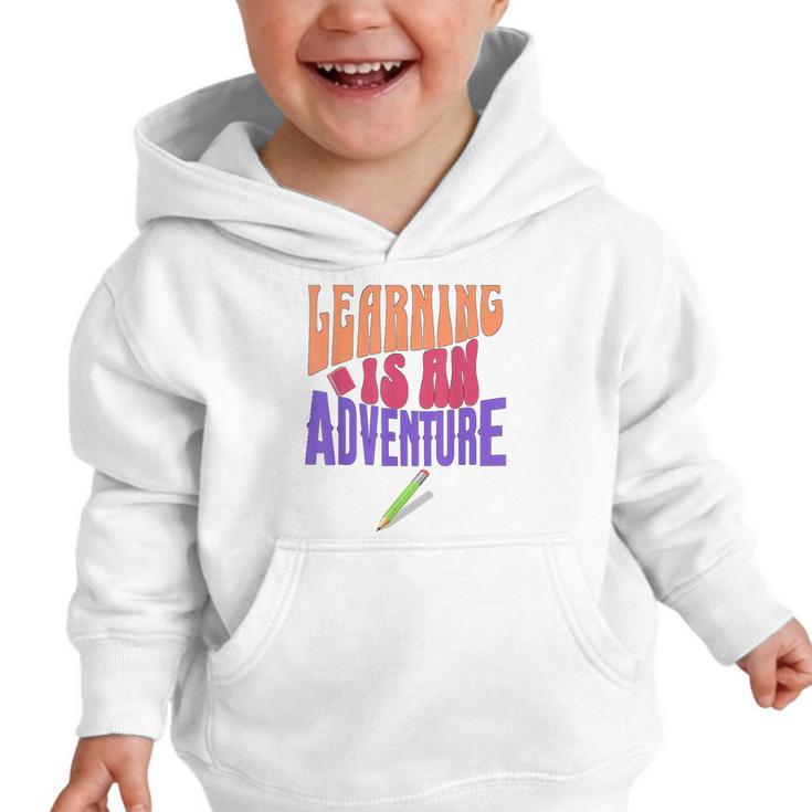 Learning Back To School Is a Motivational Graphic Toddler Hoodie