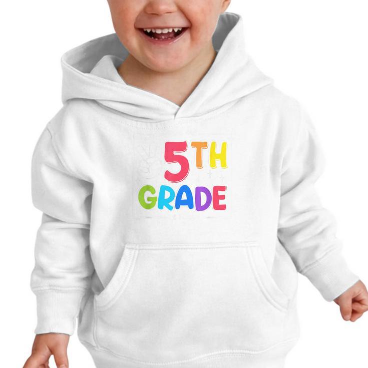 Look Out 5th Grade Here I Come Fifth Grade Back To School Graphic Toddler Hoodie